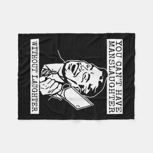 You Can't Have Manslaughter Without Laughte Funny  Fleece Deken (Voorkant (Horizontaal))