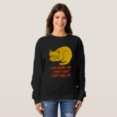 You Can't Have One Cat Sayings Cat Mom Quotes Cat  Trui (Voorkant volledig)