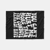 You Can't Hurt Me More Than The Already Have Funny Fleece Deken (Voorkant (Horizontaal))