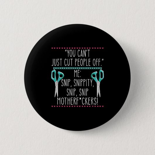 You Can't Just Cut People Off Quote  Ronde Button 5,7 Cm (Voorkant)