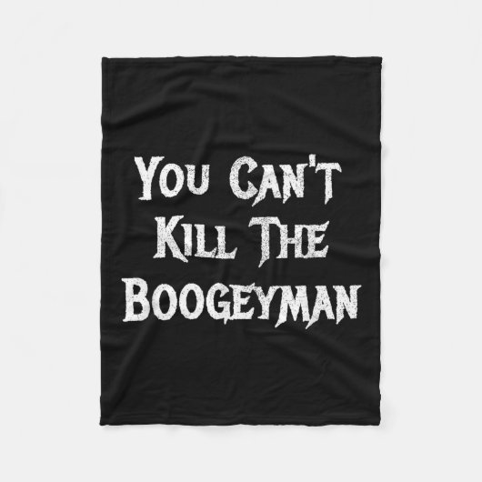 You Can't Kill The Boogeyman Halloween  Fleece Deken (Voorkant)