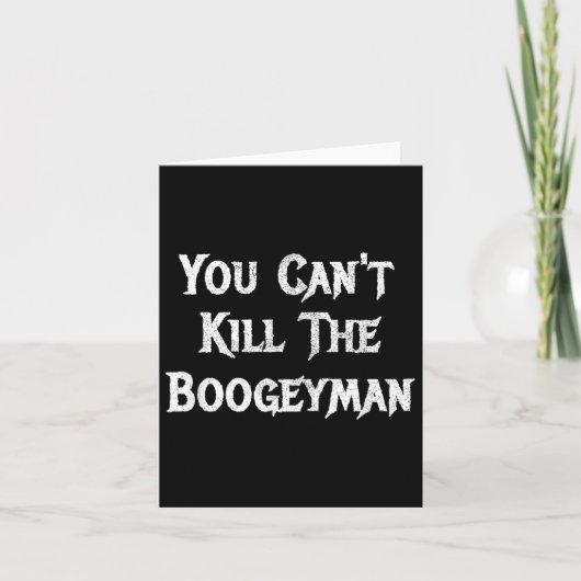 You Can't Kill The Boogeyman Halloween  Kaart (Voorkant)