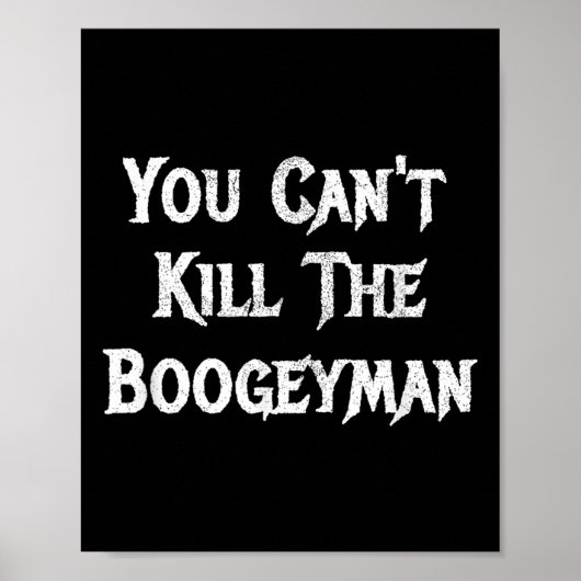 You Can't Kill The Boogeyman Halloween Poster (Voorkant)