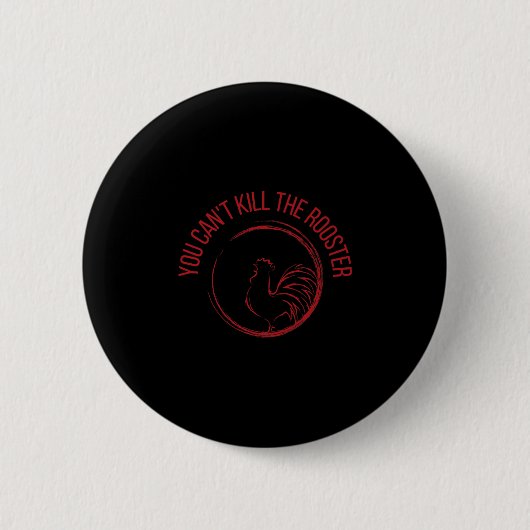 You Can't Kill The Rooster Premium Ronde Button 5,7 Cm (Voorkant)
