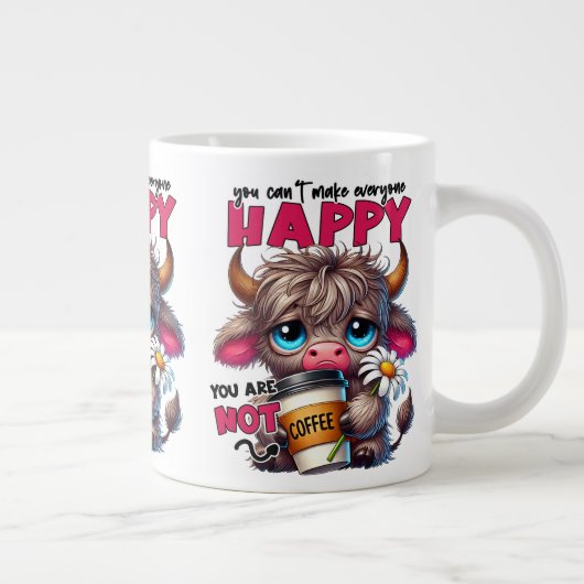 You Can't Make Everyone Happy You Are Not Coffee  Grote Koffiekop (Rechts)