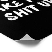 You Can't Make This Up Funny Sarcastic Adult Humor Poster (Hoek)