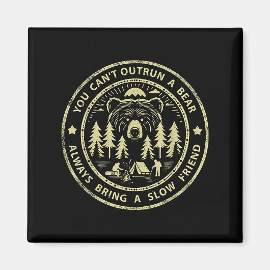 You Can't Outrun A Bear Always Bring A Slow Friend Magneet (Voorkant)