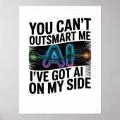 You Can't Outsmart Me - AI op mijn zijontwerp Poster (Voorkant)