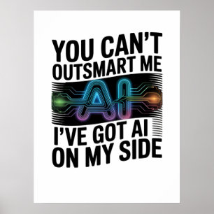 You Can't Outsmart Me - AI op mijn zijontwerp Poster