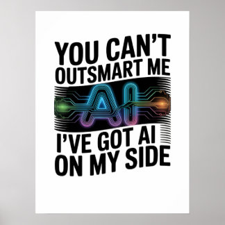 You Can't Outsmart Me - AI op mijn zijontwerp Poster