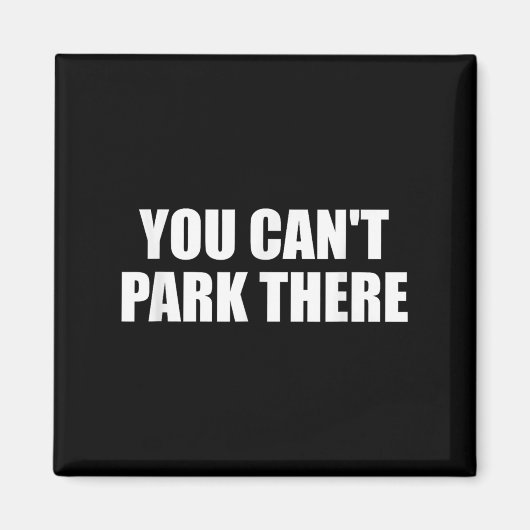 You Cant Park There Funny Viral Car Meme Sarcasm M Magneet (Voorkant)
