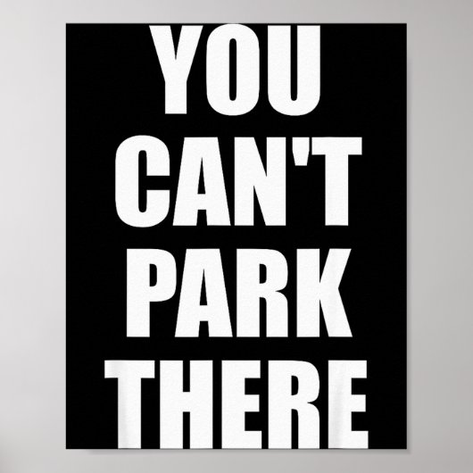 You Cant Park There Funny Viral Car Meme Sarcasm M Poster (Voorkant)