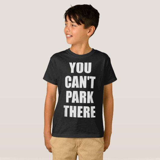 You Cant Park There Funny Viral Car Meme Sarcasm M T-shirt (Voorkant volledig)