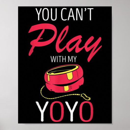 You Can't Play Yoyo Player Old Games Yoyo Lover Yo Poster (Voorkant)