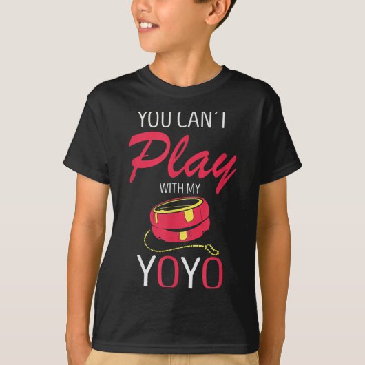 You Can't Play Yoyo Player Old Games Yoyo Lover Yo T-shirt (Voorkant)