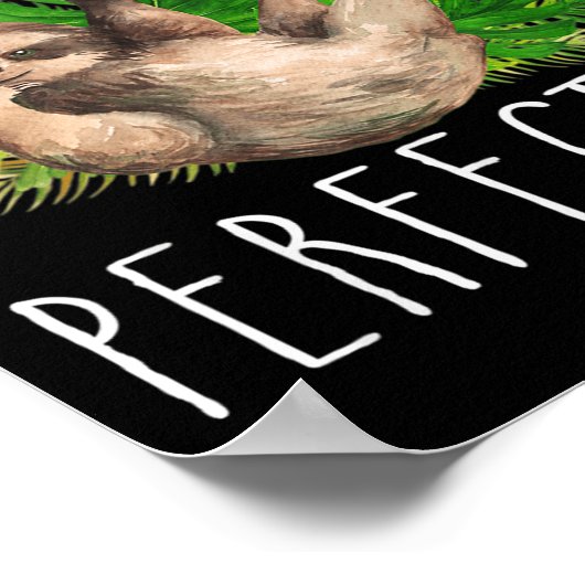 You Can't Rush Perfection Funny Sloth  Poster (Hoek)