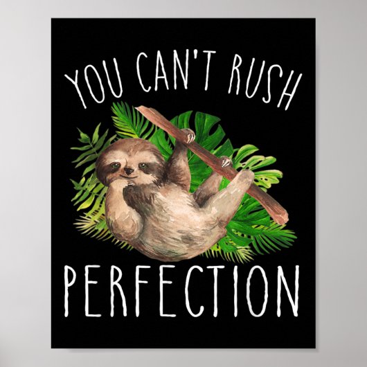 You Can't Rush Perfection Funny Sloth  Poster (Voorkant)