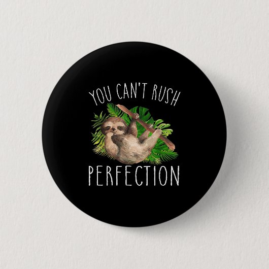 You Can't Rush Perfection Funny Sloth  Ronde Button 5,7 Cm (Voorkant)