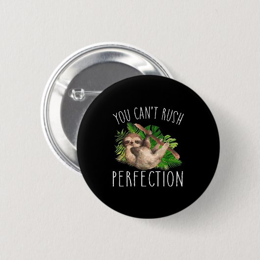 You Can't Rush Perfection Funny Sloth  Ronde Button 5,7 Cm (Voorkant /achterkant)
