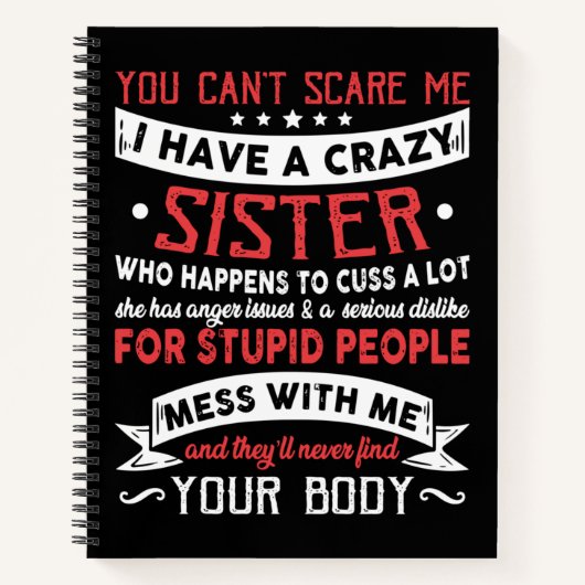 You Can't Scare Me I Have A Crazy Sister Notitieboek (Voorkant)