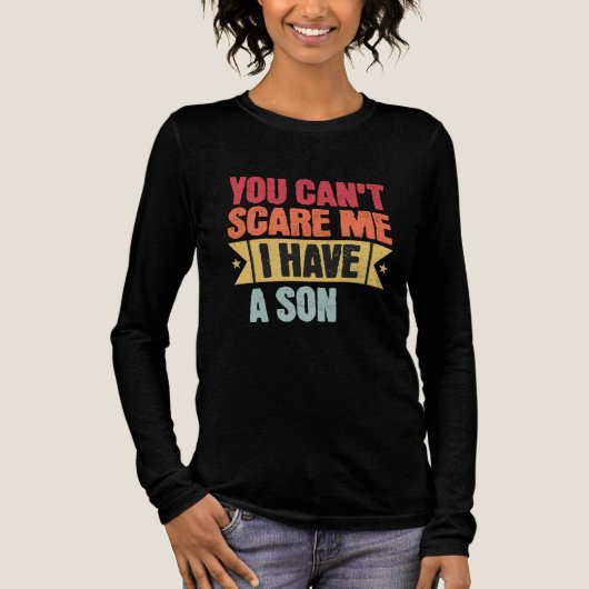 You Can't Scare Me I Have A Son Tri-Blend Shirt (Voorkant)