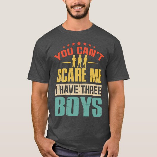 you can't scare me i have three t-shirt (Voorkant)