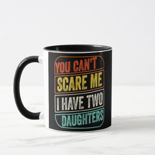 You Cant Scare Me I Have Two Daughters For Mok (Links)