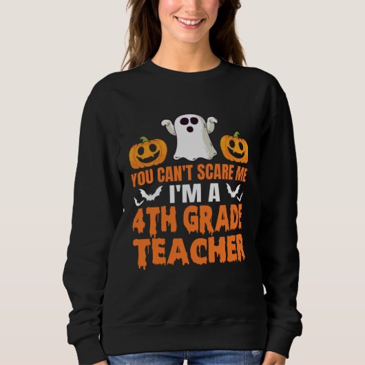 You Can't Scare Me I'm A 4th Grade Teacher Hallowe Trui (Voorkant)