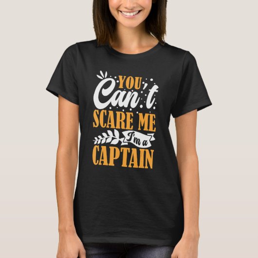 You Can't Scare Me I'm A Captain Pontoon Boating O T-shirt (Voorkant)