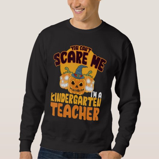 You Can't Scare Me I'm A Kindergarten Teacher Hall Trui (Voorkant)