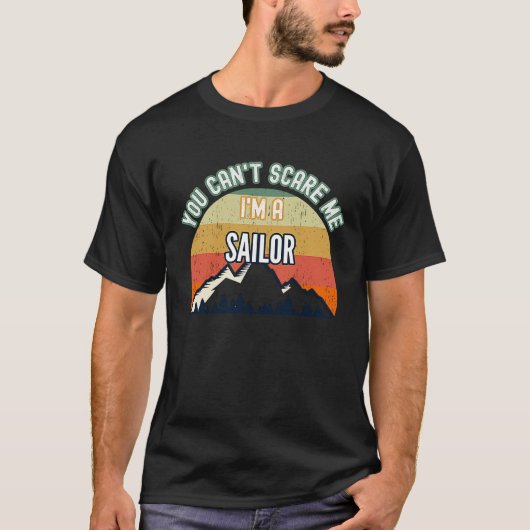 You Can't Scare Me I'm A Sailor T-shirt (Voorkant)