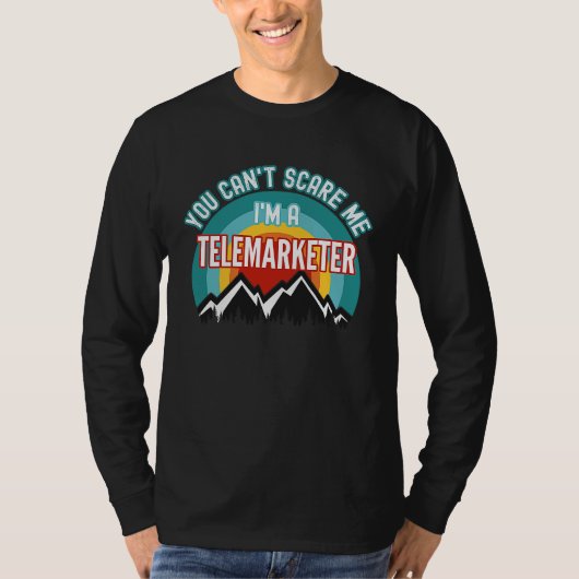 You Can't Scare Me I'm A Telemarketer T-shirt (Voorkant)