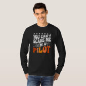 You Can't Scare Me I'm An Airplane Pilot Flying Fl T-shirt (Voorkant volledig)