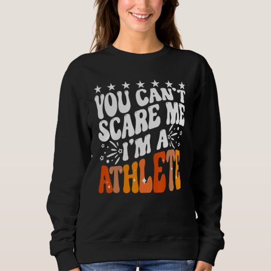 You Can't Scare Me I'm An Athlete Funny Runner Spo Trui (Voorkant)