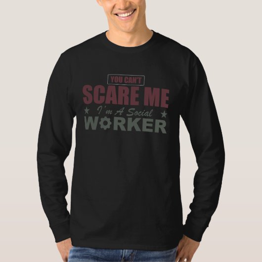You cant scare me im social worker t-shirt (Voorkant)