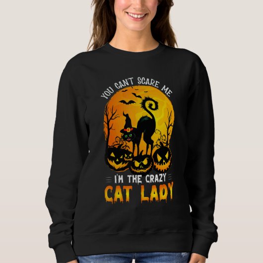 You Can't Scare Me I'm The Crazy Cat Lady Witch Trui (Voorkant)