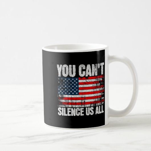 You Can't Silence Us All Usa Flag Conservative Rep Koffiemok (Rechts)