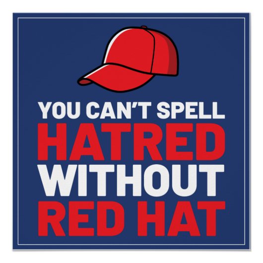 You Can't Spell Hatred Without Red Hat Perfect Poster (Voorkant)