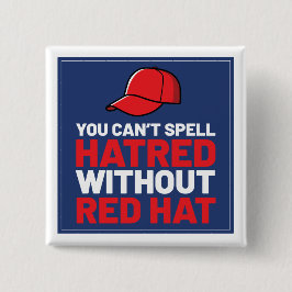 You Can't Spell Hatred Without Red Hat Vierkante Button 5,1 Cm
