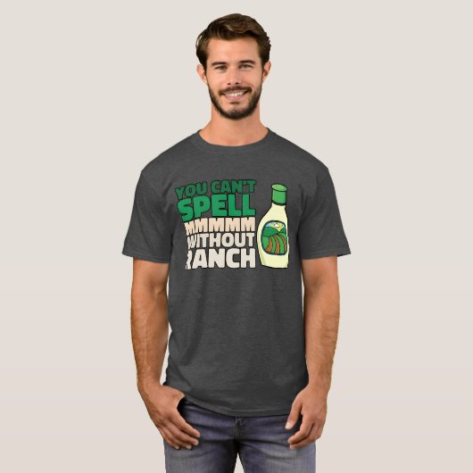 You Cant Spell MMMMM Without Ranch Lover Ranch fri T-shirt (Voorkant volledig)