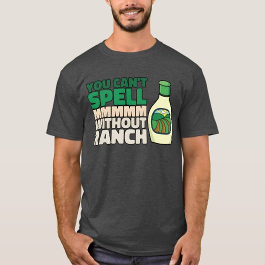 You Cant Spell MMMMM Without Ranch Lover Ranch fri T-shirt (Voorkant)