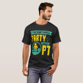 You Can't Spell Party Without PT Physical Therapy T-shirt (Voorkant volledig)