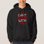 You Can't Spin With Us   Hoodie (Voorkant)