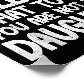 You Can't Tell Me What To Do You're Not My Daughte Poster (Hoek)