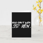 You Can't Win So Win Motivational Quote Men Women  Kaart (Gele Bloem)