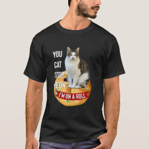 You Cat Stop Meow Ik Op Een Roll Grappig T-shirt V