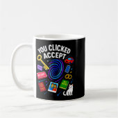 You Clicked Accept Funny Data Privacy Tech Geek Gi Koffiemok (Links)