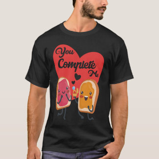 You Complete Me Food Valentine Day Toast Jam Peanu T-shirt
