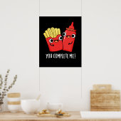 You Complete Me Funny Fries Ketchup Pun Dark BG Poster (Keuken)