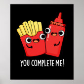 You Complete Me Funny Fries Ketchup Pun Dark BG Poster (Voorkant)